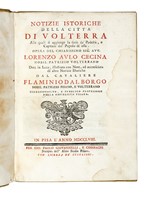Notizie istoriche della citt di Volterra alle quali si aggiunge le serie de' Podest, e Capitani del Popolo di essa...