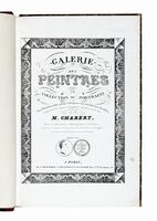 Galerie des peintres ou Collection des portraits, biographies et dessins des peintres les plus celebres de toutes les coles