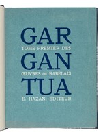 La Vie trs horrifique du grand Gargantua, pre de Pantagruel jadis compos par M. Alcofribas.