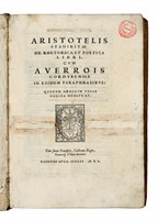 De rhetorica, et poetica libri, cum Averrois Cordubensis in eosdem paraphrasibus [...] Libri moralem totam philosophiam complectentes...