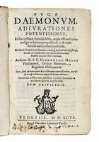 Fuga daemonum, adiurationes potentissimas, et exorcismos formidabiles, atque efficaces, in malignos spiritus propulsandos, & maleficia ab energumenis pellenda.