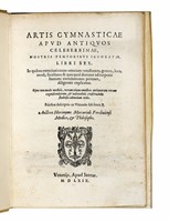 Artis Gymnasticae apud Antiquos celeberrimae, nostris temporibus ignoratae, libri sex.