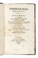 Tossicologia pratica, ovvero soccorsi da apprestarsi alle persone avvelenate o cadute in asfissia.