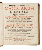 Disquisitionum magicarum libri sex, quibus contenitur accurata curiosarum artium et vanarum superstitionum confutatio, utilis theologis, juris-consultis, medicis, philologis...