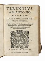 Terentius a M. Antonio Mureto, locis prope innumerabilibus emendatus.