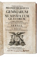 Thesaurus Brandenburgicus selectus: sive Gemmarum et numismatum Graecorum in cimeliarchio electorali Brandenburgico...