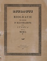 Ritratti e biografie per servire d'illustrazione alla storia della musica.