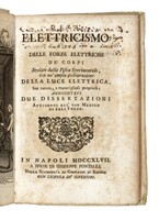 Dell'elettricismo: o sia Delle forze elettriche de' corpi svelate dalla fisica sperimentale, con un'ampia dichiarazione della luce elettrica, sua natura...