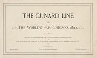 The Cunard Line and The World's Fair, Chicago, 1893.