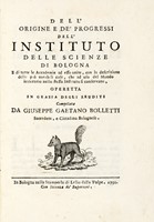 Dell'origine e de' progressi dell'Instituto delle Scienze di Bologna e di tutte le accademie ad esso unite...