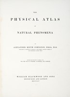 The physical atlas of natural phenomena reduced from the edition in imperial folio for the use of colleges, academies, and families.