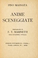 Anime Sceneggiate. Prefazione di F.T. Marinetti.