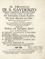 Il Trionfo di san Gaudenzo primo vescovo e protettore dell'inclita città di Novara nel solennissimo glorioso trasporto del sacro adorabile suo corpo seguito alli 14 giugno dell'anno 1711.