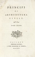 Principj di architettura civile. Tomo primo (-terzo).