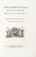 De Vaticana Basilica Divi Petri ac de ejusdem privilegiis libri quatuor cum appendice...