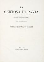 La Certosa di Pavia descritta ed illustrata con tavole incise.
