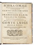 Scuola corale nella quale s'insegnano i fondamenti pi necessarii alla vera cognizione del canto gregoriano...