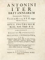 Antonini iter Britanniarum commentariis illustratum Thomae Gale...