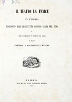 Il teatro la Fenice in Venezia edificato dall'architetto Antonio Selva nel 1792 e ricostruito in parte il 1836...