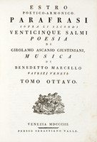 Estro Poetico Armonico. Parafrasi sopra li secondi venticinque salmi. Poesia di Girolamo Ascanio Giustiniani, Musica di Benedetto Marcello patrizj veneti. Tomo ottavo.