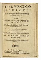 Chyrurgico medicus seu de chyrurgicis administrationibus privatae lectiones [...] De Potu refrigerato accessit etiam De animalibus microsomi percelebris enarratio.