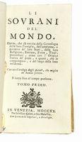 Li sovrani del mondo. Opera, che d notizia della genealogia delle loro famiglie, dell'ampiezza, e governo de' loro stati... Tomo primo (-quarto).