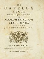 De capella regis utriusque Siciliae et aliorum principum liber unus.
