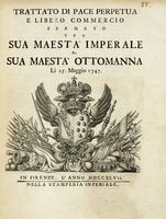 Trattato di pace perpetua e libero commercio firmato tra Sua Maest Imperiale e Sua Maest Ottomana li 5 maggio 1747.