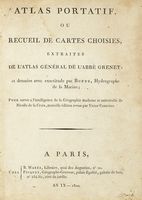 Atlas portatif recueil des cartes choisies extraites de l'Atlas generale [...] dresss avec exactitude par Bonne.