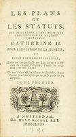Les Plans et les statuts, des differents etablissements ordonnes par [...] Catherine II pour l'education de la jeunesse... Tome premier (-second).