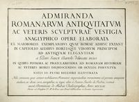 Admiranda Romanarum antiquitatum ac veteris sculpturae vestigia anaglyphico opere elaborata [...] notis Io. Petri Bellorii illustrata...