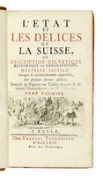 L'etat et les delices de la Suisse, ou description helvetique historique et geographique... Tome premier (-quatrieme).