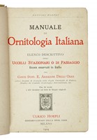 Manuale di ornitologia italiana: elenco descrittivo degli uccelli stazionari o di passaggio finora osservati in Italia.