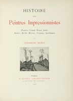 Histoire des peintres impressionnistes: Pissarro, Claude Monet, Sisley, Renoir, Berthe Morisot, Czanne, Guillaumin...