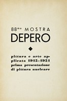88ma Mostra Depero. Pittura e arte applicata 1915-1951, prima presentazione di pittura nucleare.
