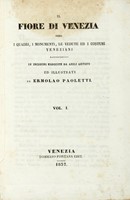 Il fiore di Venezia ossia i quadri, i monumenti, le vedute, ed i costumi veneziani... Volume I (-IV).