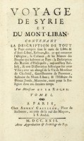 Voyage de Syrie et du Mont-Liban contenant la description de tout le pays compris sous le nom de Liban & d'anti-Liban... Tome I (-II).
