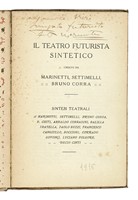 Il Teatro futurista sintetico. Creato da Marinetti, Settimelli, Bruno Corra...