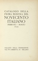 Catalogo della Prima Mostra d'Arte del Novecento italiano. Febbraio-Marzo 1926.