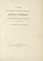 La prime quattro edizioni della Divina Commedia letteralmente ristampate.