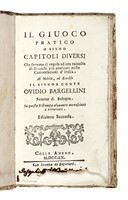 Il giuoco pratico o sieno capitoli diversi [...] raccolta di giuochi piu praticati nelle conversazioni d'Italia...