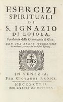 Esercizi spirituali di S. Ignazio di Lojola [...] con una breve istruzione di meditare cavata dai medesimi esercizi.