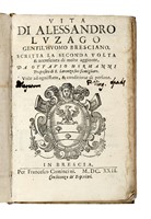 Vita di Alessandro Luzago. Gentil'huomo bresciano...