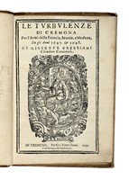 Le turbulenze di Cremona per l'armi della Francia, Savoia, e Modena, de gli anni 1647. & 1648...