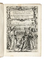 Memorie di Matilda la Gran Contessa propugnacolo della chiesa con le particolari notitie della sua vita e con l'antica serie degli antenati...
