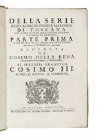 Della serie degli antichi duchi e marchesi di Toscana con altre notizie dell'imperio romano e del regno de' Goti e de' Longobardi parte prima...
