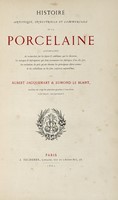 Histoire artistique, industrielle et commerciale de la porcelaine...