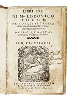 Libri, tre di M. Lodouico Dolce; ne i quali si tratta delle diuerse sorti delle gemme che produce la natura...