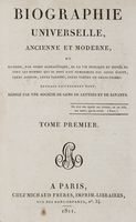 Biographie universelle ancienne et moderne, ou histoire, par ordre alphabétique, de la vie publique et privée de tous les hommes qui se sont fait remarque par leurs écrits, leurs actions, leurs talents ...