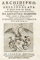 Archidipno, overo Dell'insalata, e dell'vso di essa, trattato nuouo, curioso, e non mai piu dato in luce; da Salvatore Massonio scritto, e diuiso in sessanta otto capi ...